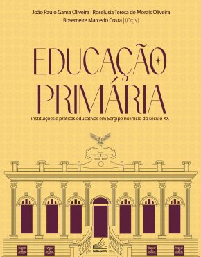 Educação primária_ instituições e práticas educativas em Sergipe no início do século XX_Capa